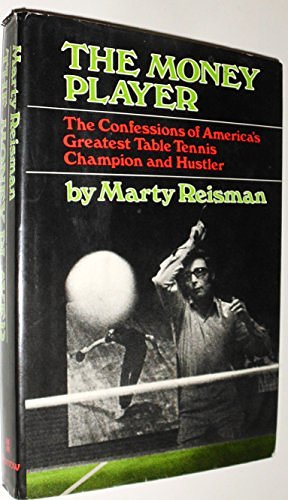 Cover Art for 9780688002732, The money player;: The confessions of America's greatest table tennis champion and hustler by Marty Reisman