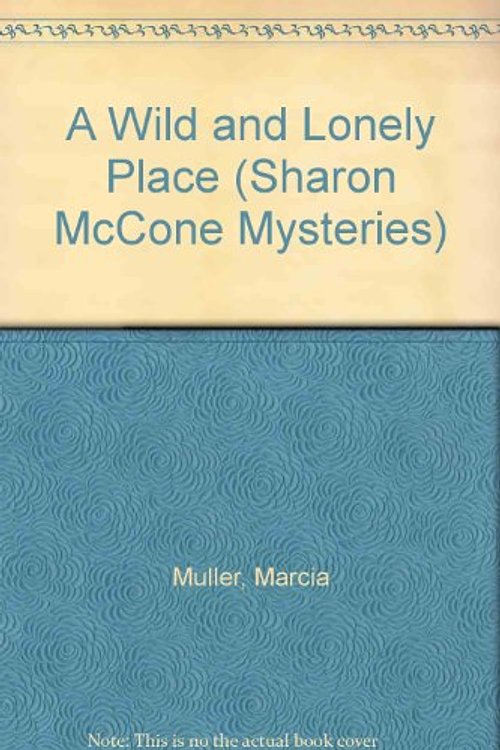 Cover Art for 9781417713370, A Wild and Lonely Place (Sharon McCone Mysteries) by Marcia Muller