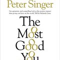 Cover Art for 9781925095623, The Most Good You Can Do: How Effective Altruism is Changing Ideas Aboutliving Ethically by Peter Singer