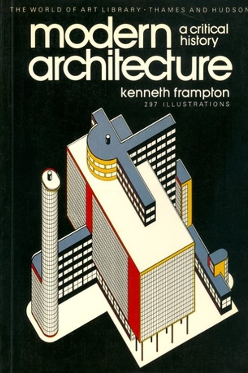 Cover Art for 9780500201732, Modern Architecture: A Critical History (World of Art) by Kenneth Frampton
