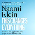 Cover Art for B0160EPO0U, This Changes Everything: Capitalism vs. the Climate by Klein, Naomi (March 6, 2015) Paperback by Naomi Klein