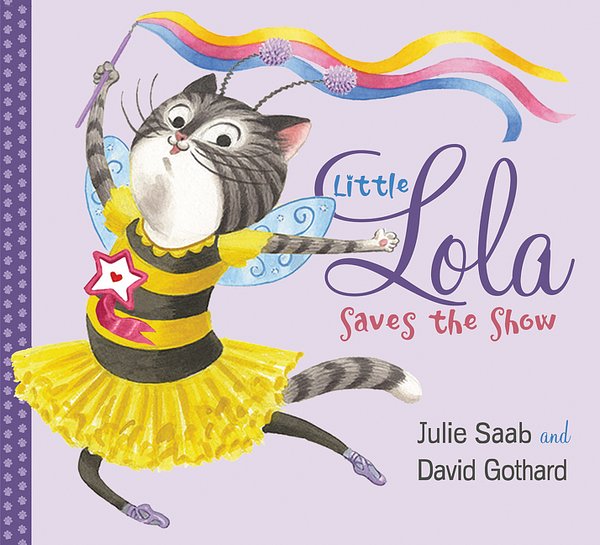 Cover Art for 9780062274533, Little Lola Saves the Show by Julie Saab, David Gothard