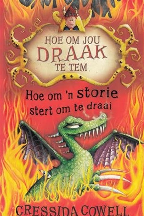 Cover Art for 9781485301288, Hoe om ’n storie stert om te draai (5) by Cressida Cowell