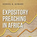 Cover Art for B097H2WYZY, Expository Preaching in Africa: Engaging Orality for Effective Proclamation by Ezekiel A. Ajibade