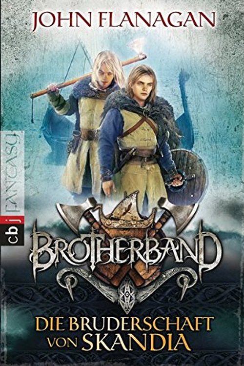 Cover Art for 9783570223819, Brotherband 01 - Die Bruderschaft von Skandia by John Flanagan