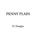 Cover Art for 9781414234533, Penny Plain by O. Douglas