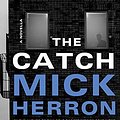 Cover Art for B07ZC4M6BF, The Catch by Mick Herron