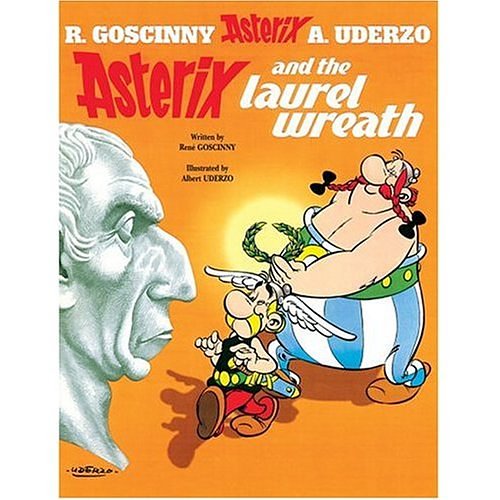 Cover Art for 9780828849203, Asterix and the Laurel Wreath by Rene Goscinny