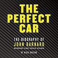 Cover Art for 9781910505274, The Perfect Car: The Story of John Barnard, Formula 1's Most Creative Designer by Nick Skeens