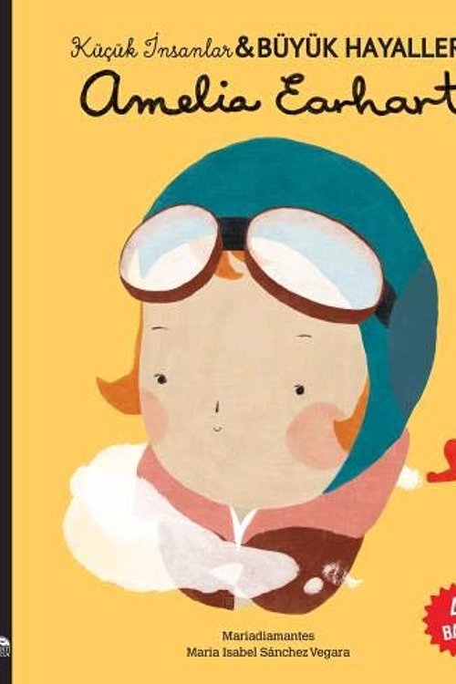 Cover Art for 9786051867588, Amelia Earhart - Küçük İnsanlar ve Büyük Hayaller by Maria Isabel Sánchez Vegara