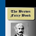 Cover Art for 9781595476500, The Brown Fairy Book by Andrew Lang