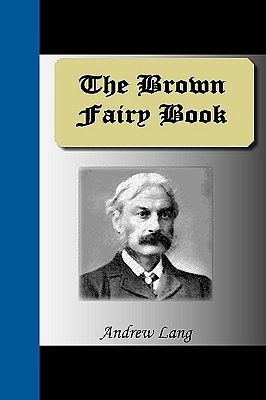 Cover Art for 9781595476500, The Brown Fairy Book by Andrew Lang