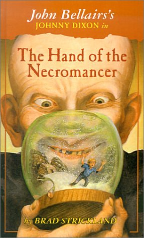 Cover Art for 9780613104142, John Bellairs's Johnny Dixon in the Hand of the Necromancer (Johnny Dixon Mystery) by Brad Strickland