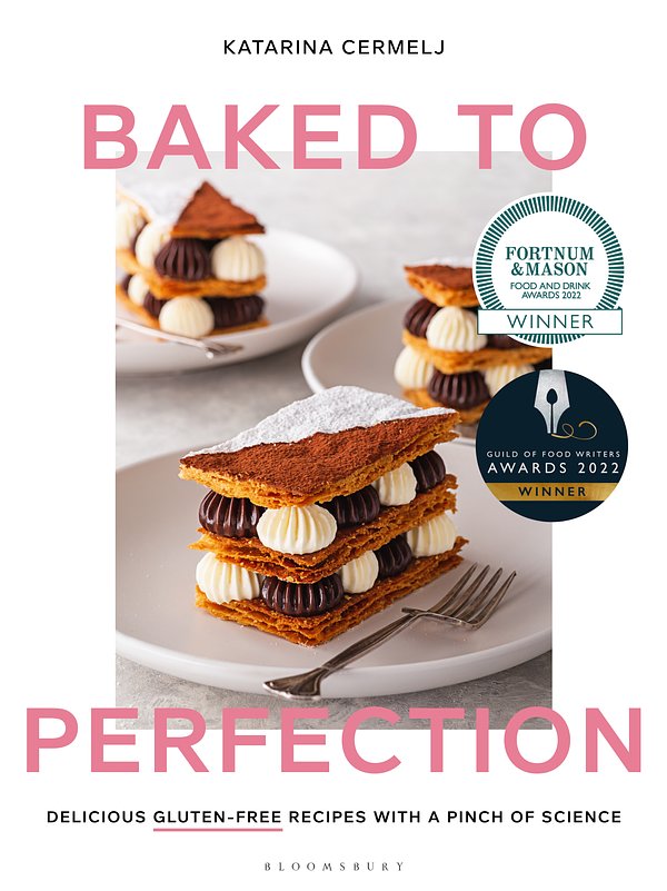 Cover Art for 9781526613486, Baked to Perfection: Delicious gluten-free recipes, with a pinch of science by Katarina Cermelj