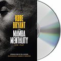 Cover Art for 9781250212719, The Mamba Mentality: How I Play by Kobe Bryant