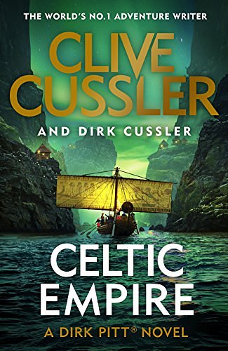 Cover Art for B07B6GQSLN, Celtic Empire: Dirk Pitt #25 (The Dirk Pitt Adventures) by Clive Cussler, Dirk Cussler