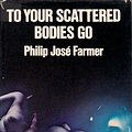 Cover Art for 9780853911906, To Your Scattered Bodies Go by Philip Jose Farmer