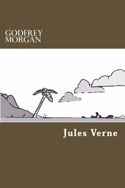 Cover Art for 9781478367116, Godfrey Morgan by Jules Verne