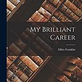 Cover Art for 9781015479425, My Brilliant Career by Miles Franklin