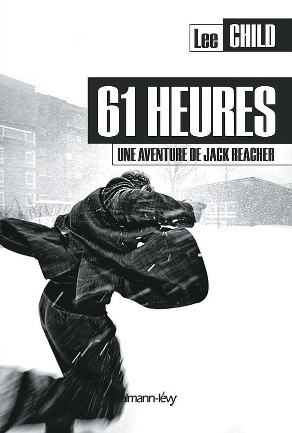 Cover Art for 9782702152393, 61 Heures: Une Aventure de Jack Reacher by Lee Child