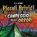 Cover Art for 9788804665250, Il campeggio degli orrori. Piccoli brividi by Robert L. Stine