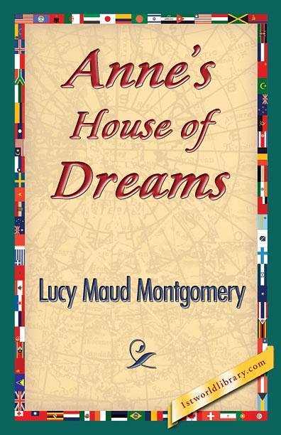 Cover Art for 9781421843919, Anne's House of Dreams by Lucy Maud Montgomery, 1stWorld Library