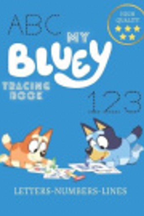 Cover Art for 9798695963434, My Bluey Tracing Book: Letter & Number Tracing Book for Preschoolers and Kids Ages 3-5, Exclusive, High-Quality Illustrations, Perfect for Preschool Activity at home (Bluey Books) by Olivia Owen