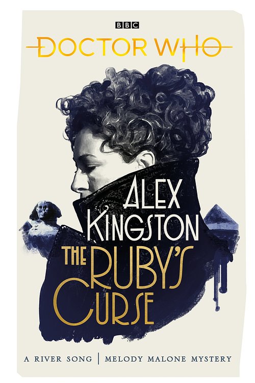 Cover Art for 9781785947148, Doctor Who: The Ruby’s Curse by Alex Kingston