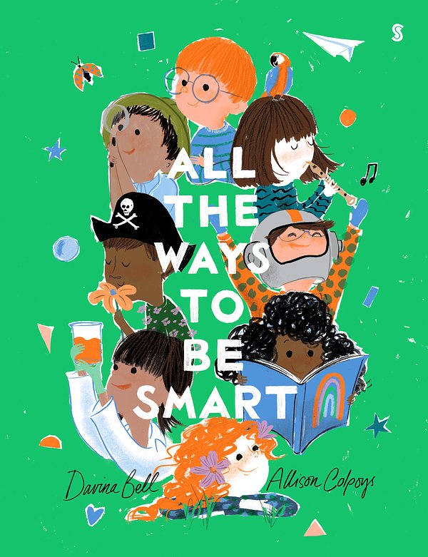 Cover Art for 9781925713435, All the Ways to Be Smart by Davina Bell, Allison Colpoys