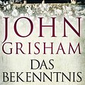 Cover Art for 9783641243586, Das Bekenntnis: Roman by John Grisham