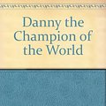 Cover Art for 9780606040341, Danny the Champion of the World by Roald Dahl