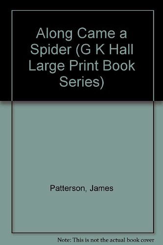 Cover Art for 9780816157525, Along Came a Spider (G K Hall Large Print Book Series) by James Patterson