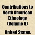 Cover Art for 9781152004610, Contributions to North American Ethnology (Volume 6) (Paperback) by United States. Region