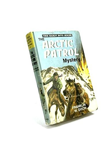 Cover Art for 9780001605022, Arctic Patrol Mystery (Hardy boys mystery stories / Franklin W Dixon) by Franklin W. Dixon