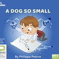 Cover Art for 9780655632764, A Dog So Small by Pearce Philippa