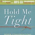 Cover Art for 9781455870233, Hold Me Tight: Seven Conversations for a Lifetime of Love by Sue Johnson