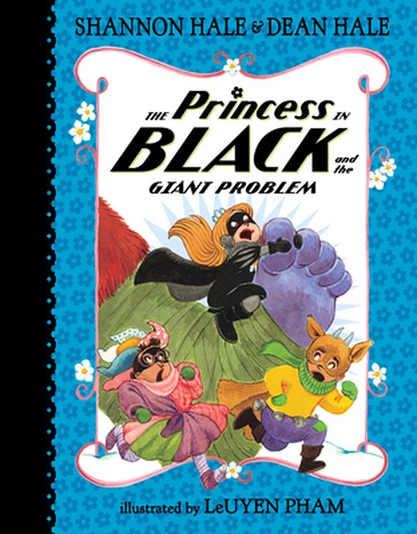 Cover Art for 9781536202229, The Princess in Black and the Giant Problem by Shannon Hale, Dean Hale