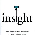 Cover Art for 9781509839612, Insight: The Power of Self-Awareness in a Self-Deluded World by Tasha Eurich