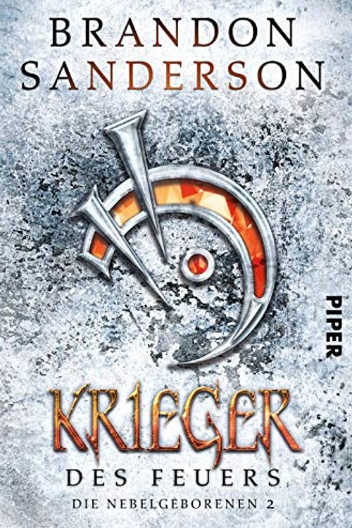Cover Art for 9783492705042, Krieger des Feuers: Die Nebelgeborenen 02 by Brandon Sanderson