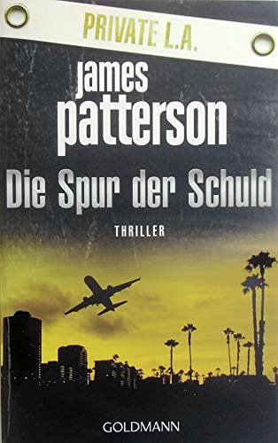 Cover Art for 9783442477531, Die Spur der Schuld - Private L.A. by James Patterson