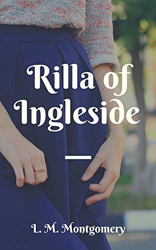 Cover Art for B084GTGWHC, Rilla of Ingleside by Lucy Maud Montgomery