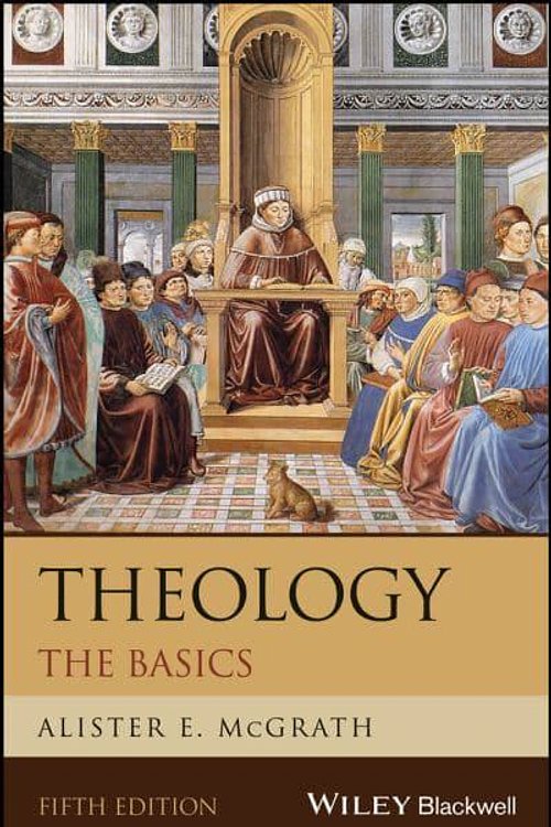 Cover Art for 9781394279814, Theology: The Basics by Alister E. McGrath
