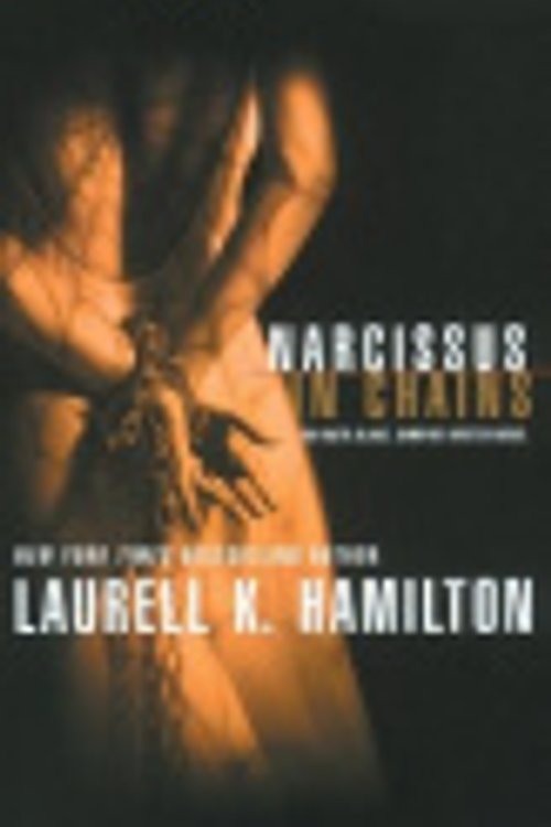 Cover Art for 9781423301455, Narcissus in Chains by Laurell K Hamilton