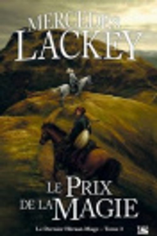 Cover Art for 9791028101251, Le Dernier Heraut-Mage T03 Le Prix de La Magie [French] by Mercedes Lackey