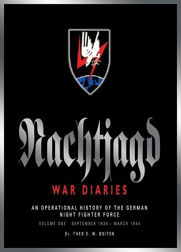 Cover Art for 9780955473562, The Nachtjagd War Diaries: An Operational History of the German Night Fighter Force in the West , September 1939-March 1944 by Theo Boiten