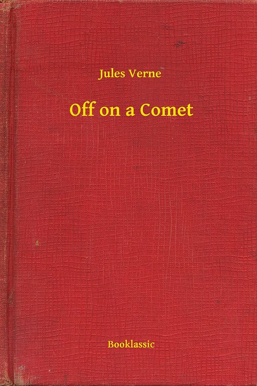 Cover Art for 9789635232925, Off on a Comet by Jules Verne