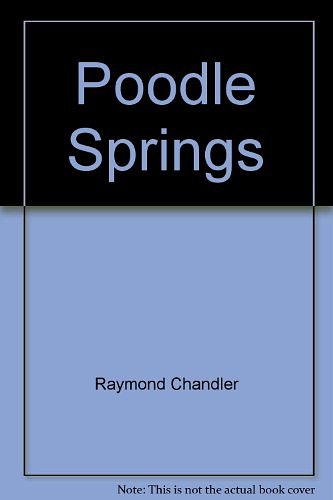 Cover Art for 9780685241943, Poodle Springs by Raymond Chandler, Robert Parker