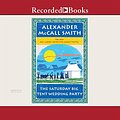 Cover Art for 9781456123673, The Saturday Big Tent Wedding Party (The No. 1 Ladies' Detective Agency) by McCall Smith, Alexander