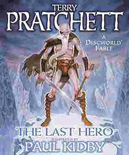 Cover Art for B015X4FW0K, The Last Hero: A Discworld Fable by Pratchett, Terry, Kidby, Paul(October 18, 2001) Hardcover by Terry Pratchett;Paul Kidby