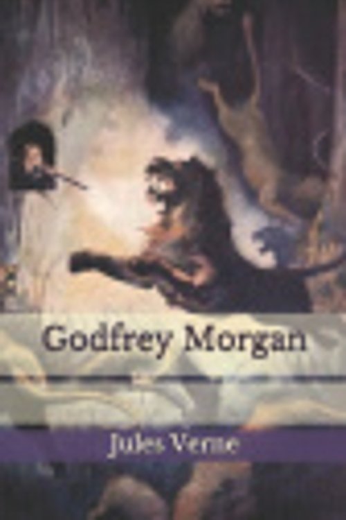 Cover Art for 9781652239512, Godfrey Morgan by Jules Verne